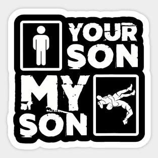 Your Son My Son Wrestling Mom Dad Wrestler Mother Father Sticker